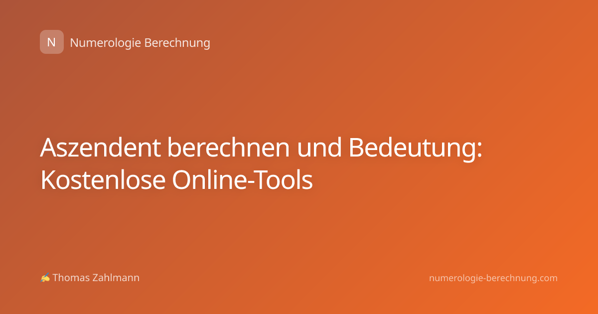 Aszendent berechnen und Bedeutung: Kostenlose Online-Tools