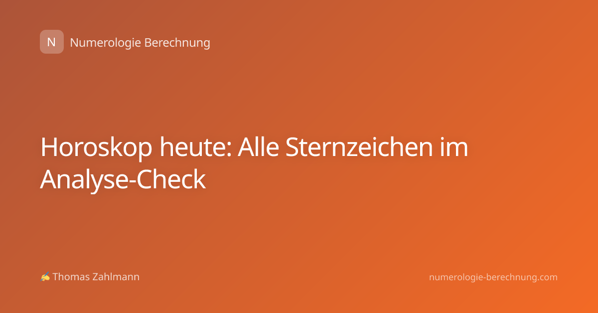 Horoskop heute: Alle Sternzeichen im Analyse-Check