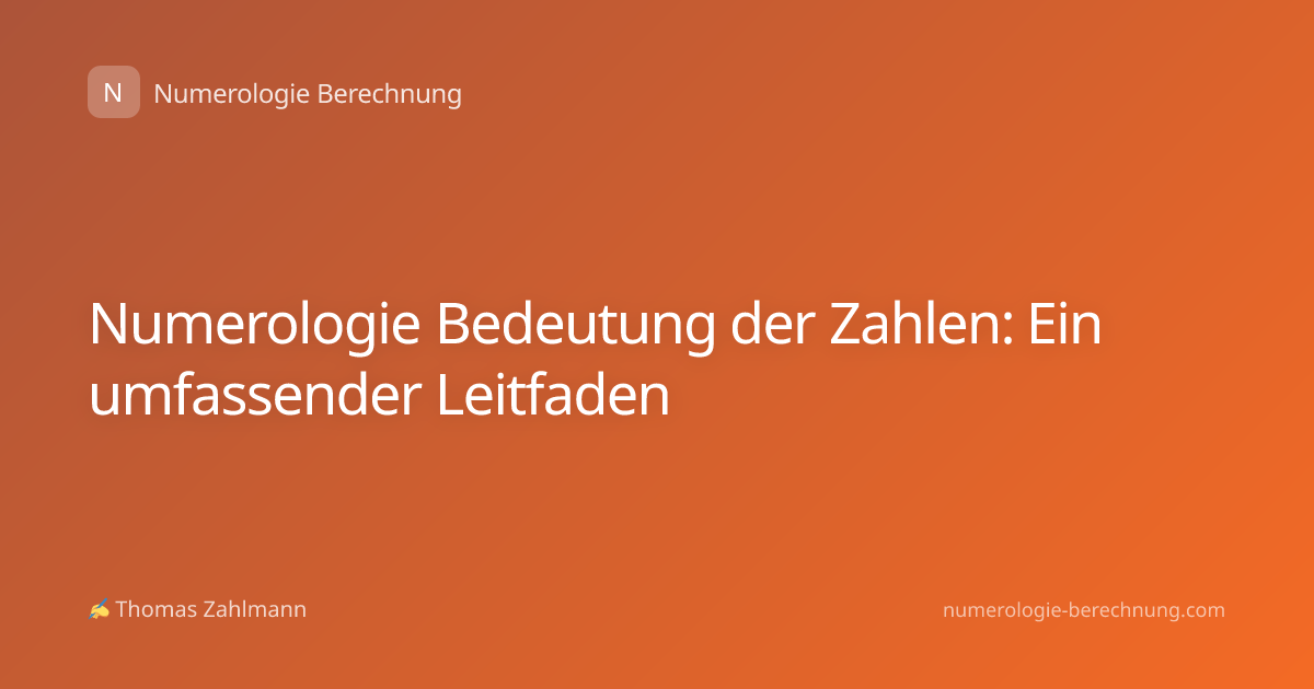 Numerologie Bedeutung der Zahlen: Ein umfassender Leitfaden