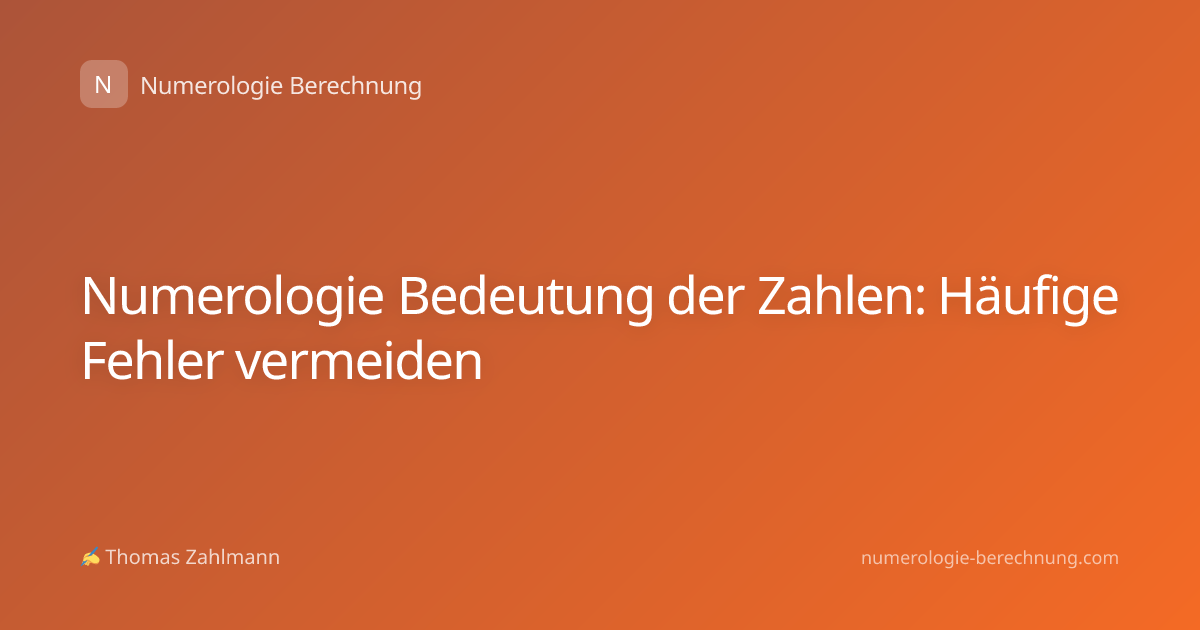 Numerologie Bedeutung der Zahlen: Häufige Fehler vermeiden