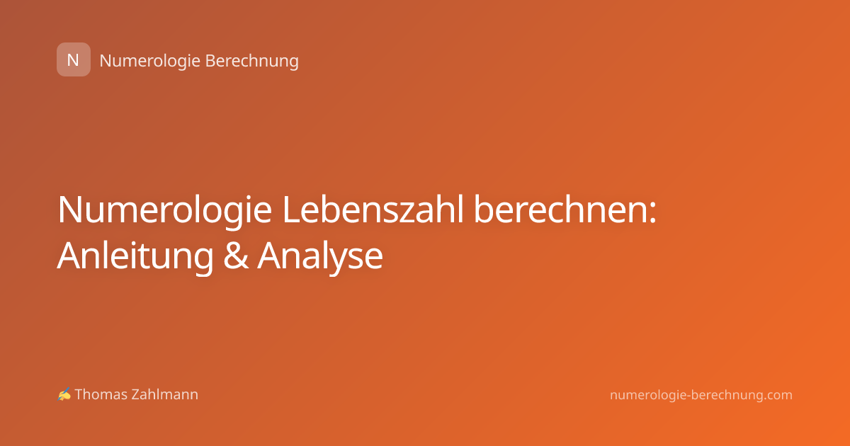 Numerologie Lebenszahl berechnen: Anleitung & Analyse