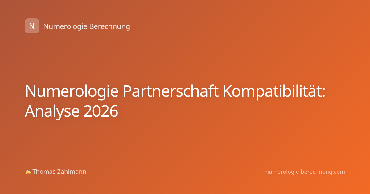 Numerologie Partnerschaft Kompatibilität: Analyse 2026