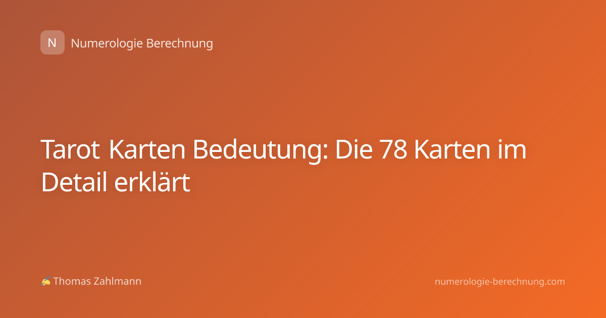 Tarot Karten Bedeutung: Die 78 Karten im Detail erklärt