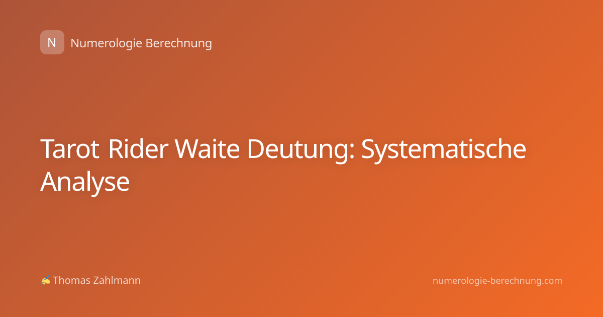 Tarot Rider Waite Deutung: Systematische Analyse