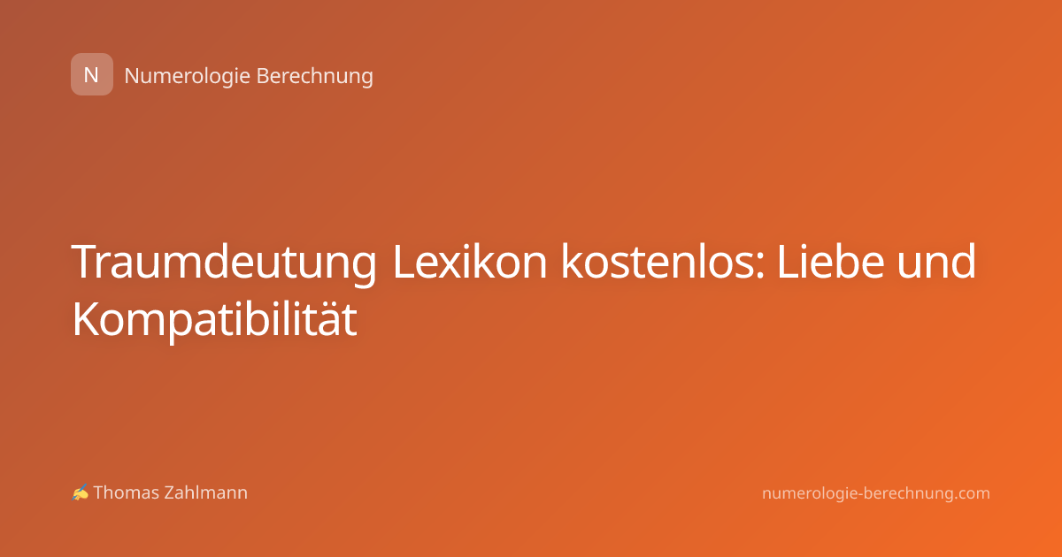 Traumdeutung Lexikon kostenlos: Liebe und Kompatibilität